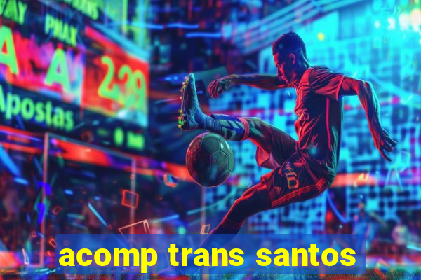 acomp trans santos